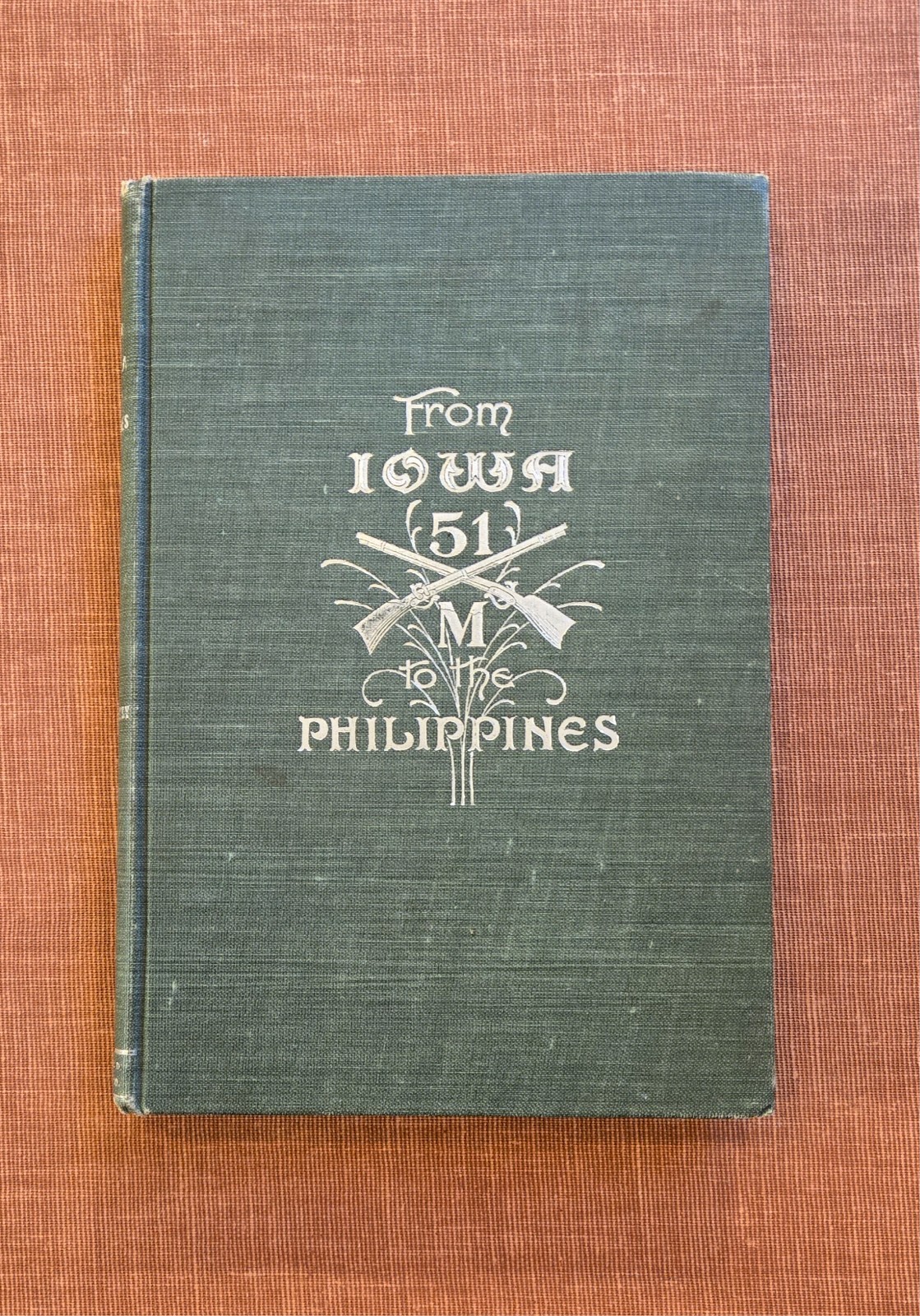 From Iowa to the Philippines – 51st Iowa Volunteers – Span Am War – 1900