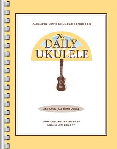The Daily Ukulele – Jumpin’ Jim’s Ukulele Songbooks – 365 Songs for Better: New