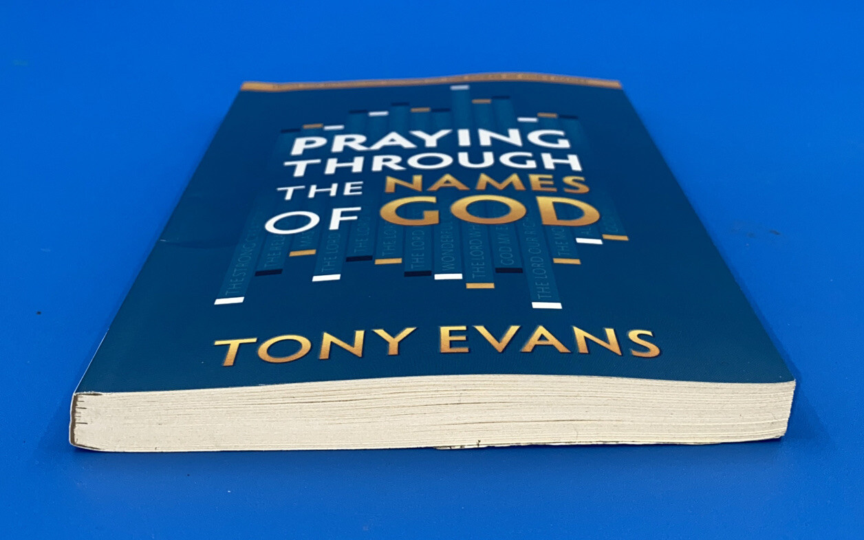 The Names of God Ser.: Praying Through the Names of God by Tony Evans