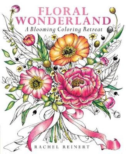 Rachel Reinert Floral Wonderland (Mixed Media Product) Coloring Wonderland