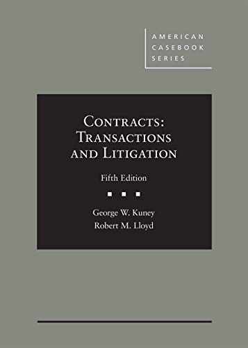 Contracts: Transactions and – Hardcover, by Kuney George; Lloyd – Acceptable n