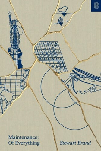 Maintenance of Everything: Part One by Stewart Brand: New