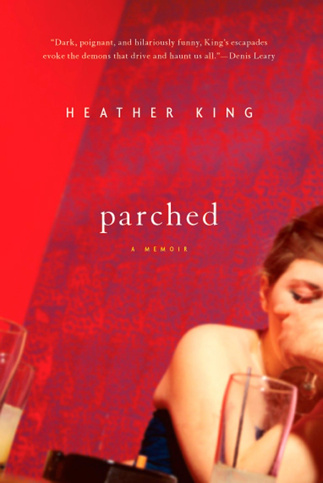Parched: A Memoir – King, Heather – Good – See condition notes