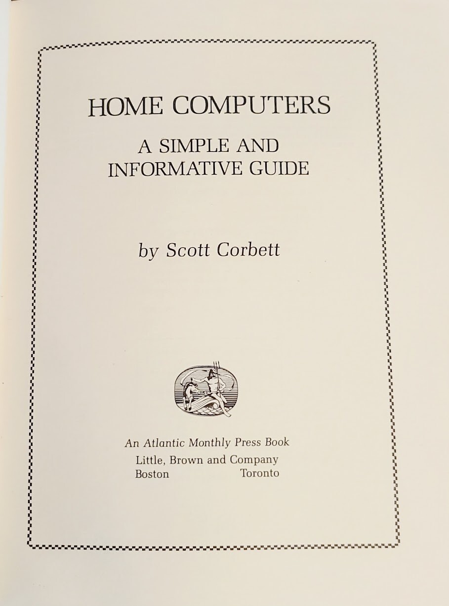 FIRST EDITION! Home Computers A Simple and Informative Guide by Scott Corbett