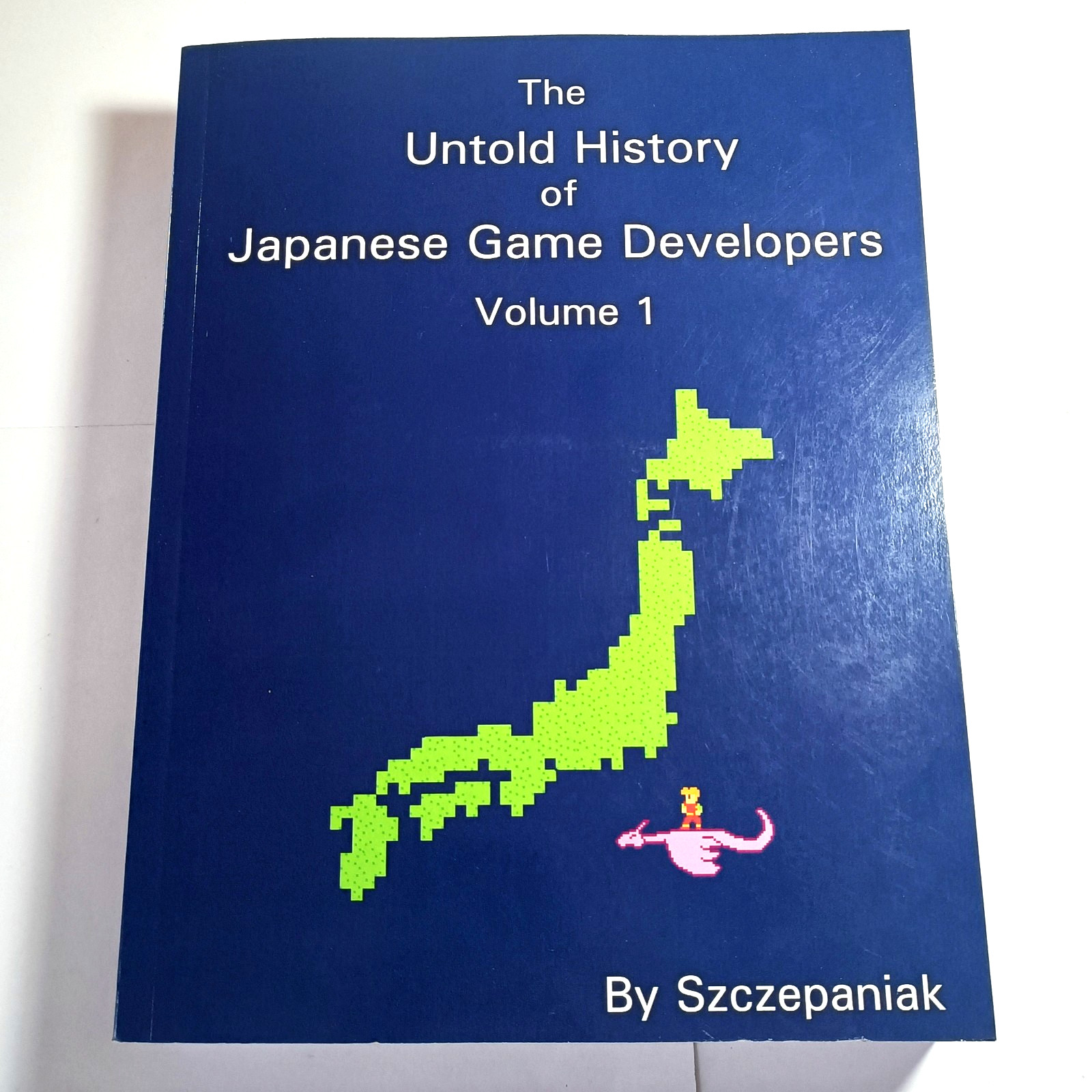 The Untold History of Japanese Game Developers Volume 1 SMG Szczepaniak 2014