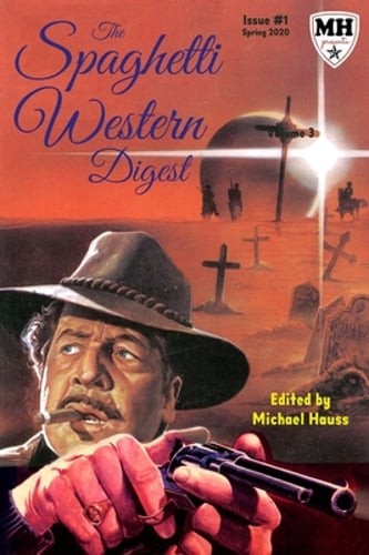 The Spaghetti Western Digest: Issue One by Tim Paxton: New