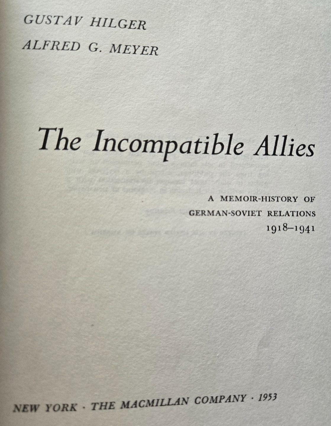 Incompatible Allies: German-Soviet Relations 1918-1941 by Hilger & Meyer, 1st/HC