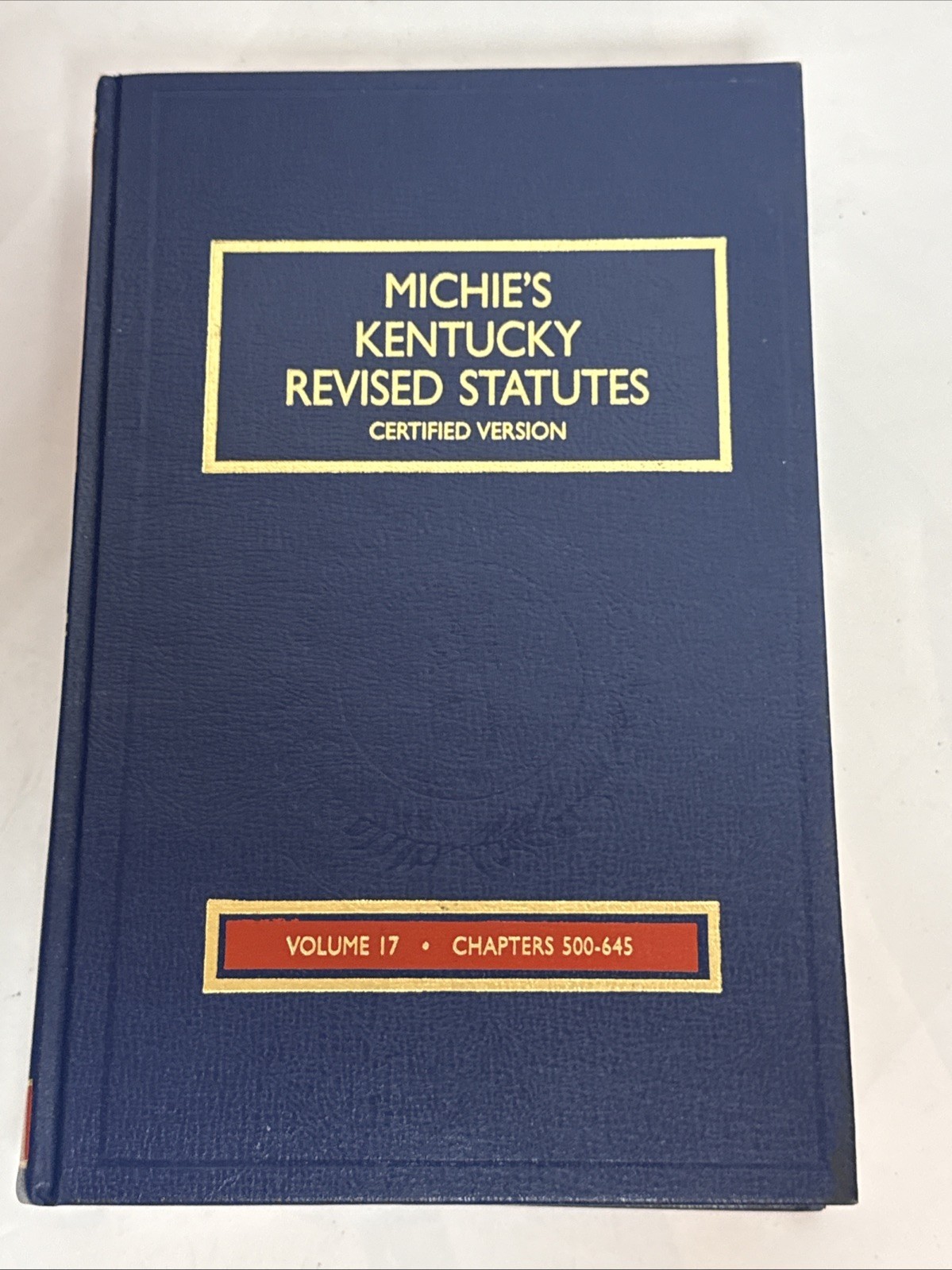 Kentucky Revised Statutes: Official Edition Vol 17• Chapters 500-645 (1999)