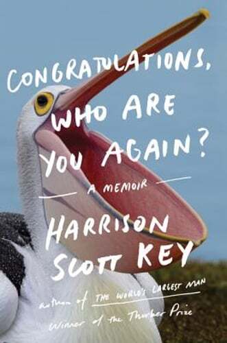 Congratulations, Who Are You Again?: A Memoir by Harrison Scott Key: Used