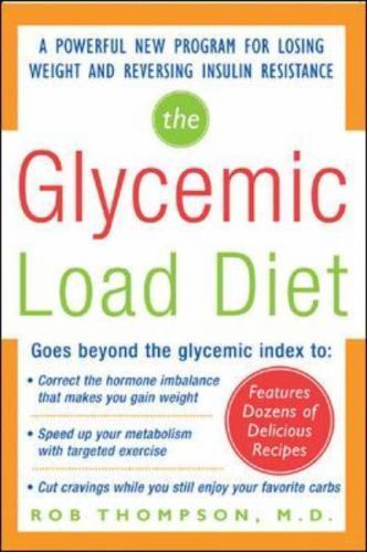 The Glycemic-Load Diet: A powerful new prog- Rob Thompson, 0071462694, paperback