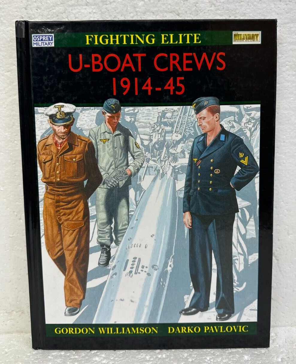 U-Boat Crews 1914-45 by Gordon Williamson & Darko Pavlovic 1998 Hardcover