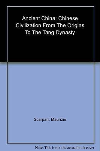 Ancient China: Chinese Civilization From Its Origins To the tang Dynasty – GOOD