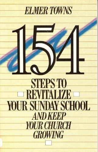 154 Steps to Revitalize Your Sunday – Paperback, by Towns Elmer L. – Very Good