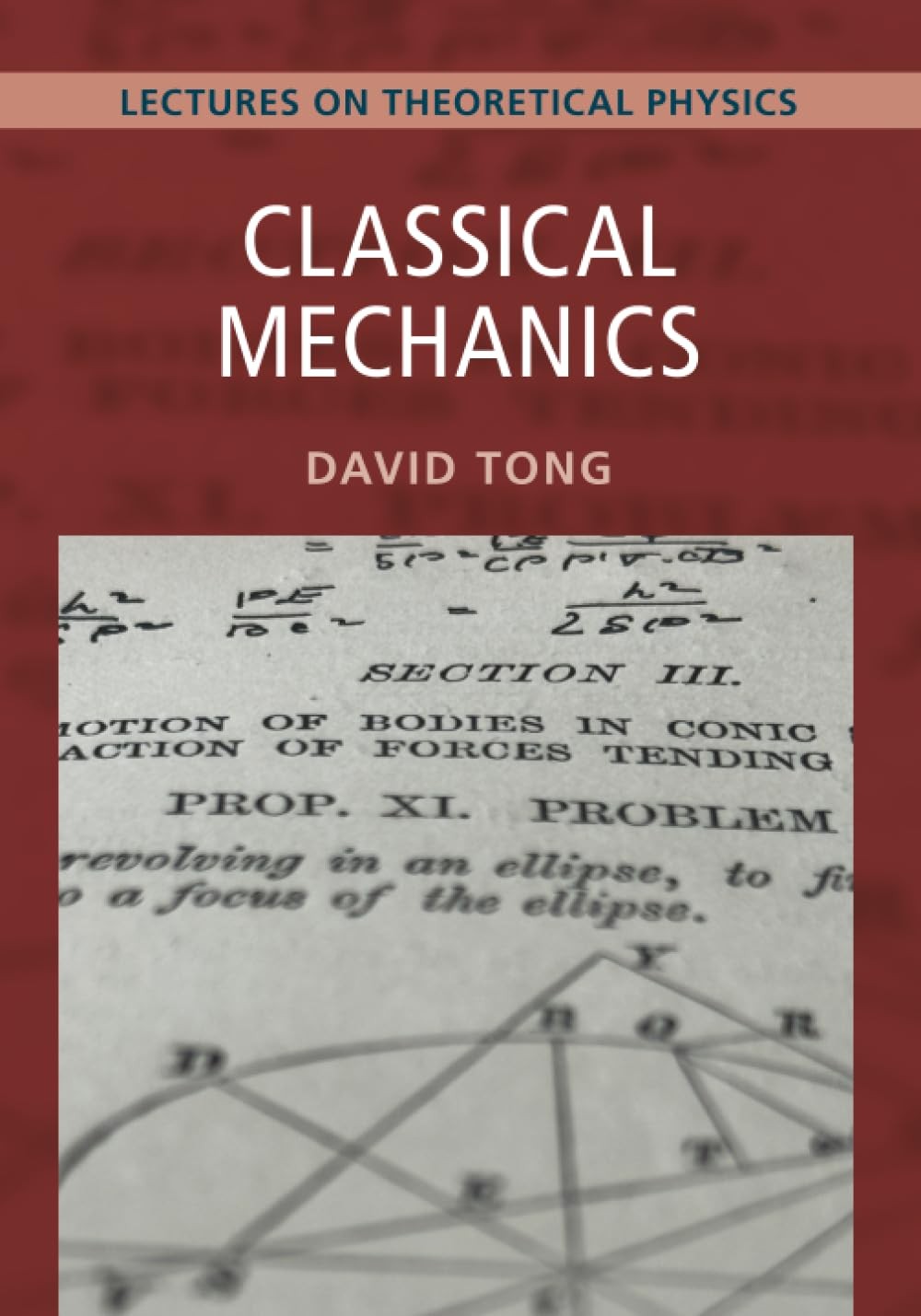 CLASSICAL MECHANICS: VOLUME 1: LECTURES ON THEORETICAL PHYSICS BY David Tong