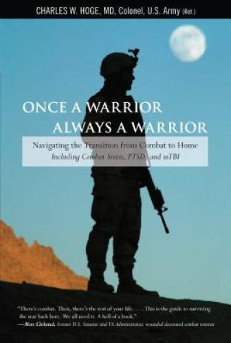 Once a Warrior Always a Warrior: Navigating The Transition From Combat To – GOOD