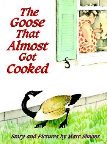 The Goose That Almost Got Cooked – Hardcover By Simont, Marc – VERY GOOD