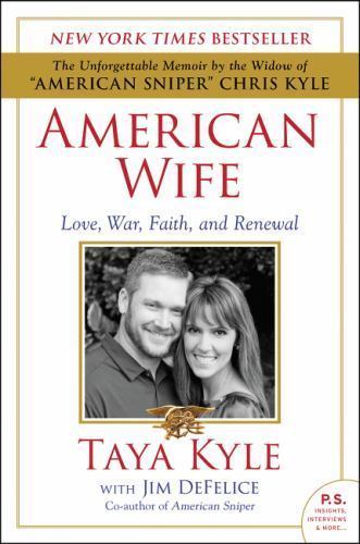 American Wife: Love, War, Faith, and Renewal by Kyle, Taya; DeFelice, Jim