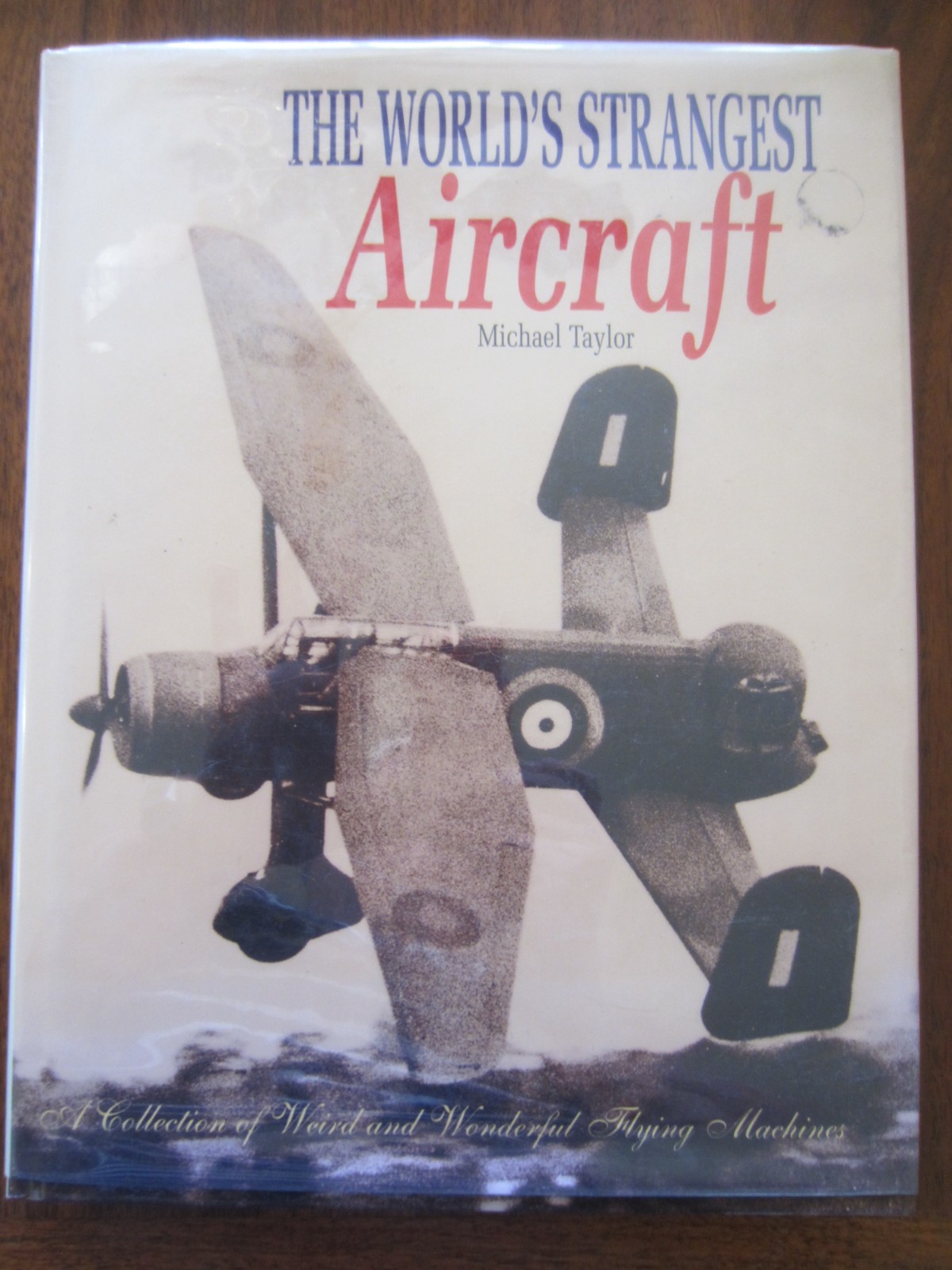 The Worlds Strangest Aircraft – Michael Taylor, Very Good Condition