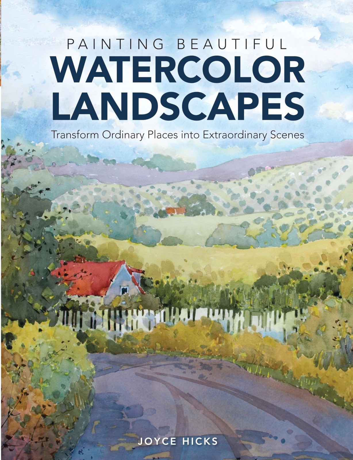 Painting Beautiful Watercolor Landscapes: Transform Ordinary Places into Ext…