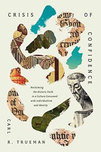 Crisis of Confidence: Reclaiming – Hardcover, by Trueman Carl R. – Very Good u