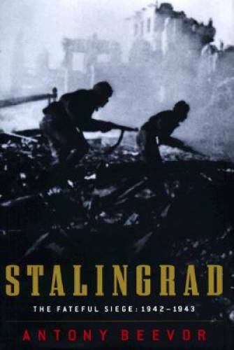 Stalingrad: The Fateful Siege, 1942-1943 – Hardcover By Beevor, Antony – GOOD
