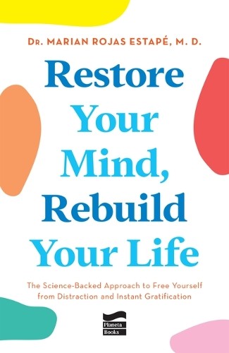 Marian Rojas Es Restore Your Mind, Rebuild Your Life: The Science-Ba (Paperback)