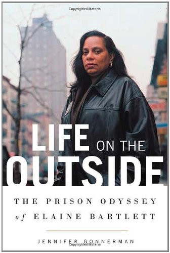 Life on the Outside: The Prison Odyssey of Elaine Bartlett – VERY GOOD