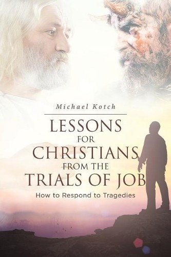 Michael Kotch Lessons for Christians From the Trials of (Paperback) (UK IMPORT)