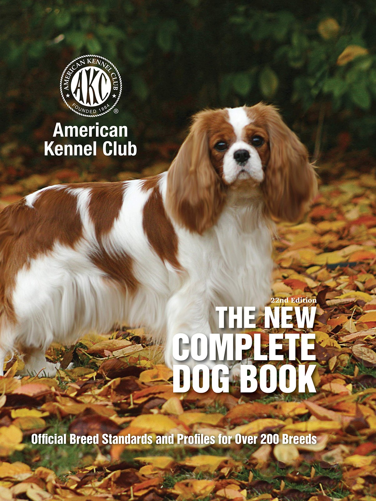 The New Complete Dog Book, 22nd Edition: Official Breed Standards and Profil…