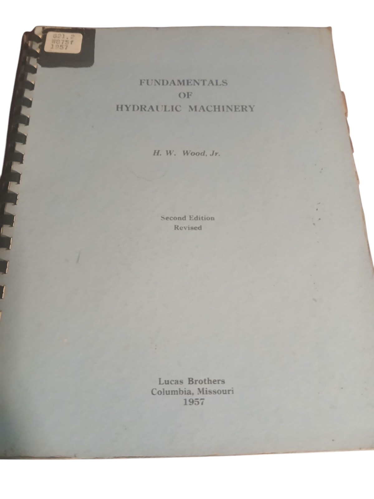 Fundamentals Of Hydraulic Machinery By H. W. Wood, Jr Paperback 1957