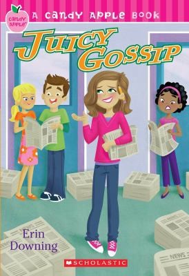 Candy Apple #19: Juicy Gossip by Erin Downing