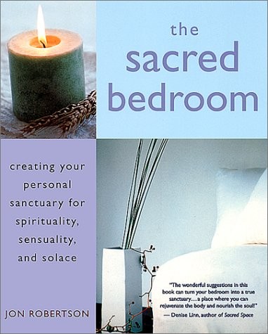 The Sacred Bedroom: Creating Your Personal Sanctuary