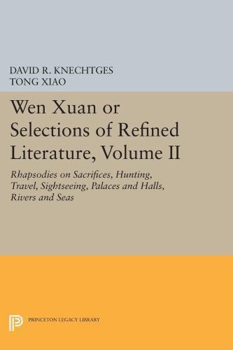 Wen Xuan or Selections of Refined Literature : Rhapsodies on Sacrifices, Hunt…