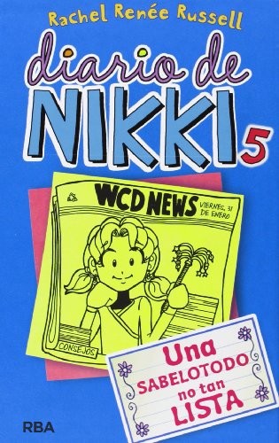 DIARIO DE NIKKI 5: UNA SABELOTODO NO TAN LISTA (DIARIO DE By Rachel Renee Rusell