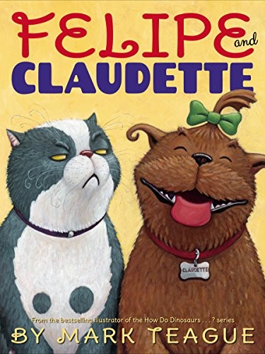 Felipe and Claudette – Hardcover By Teague, Mark – VERY GOOD