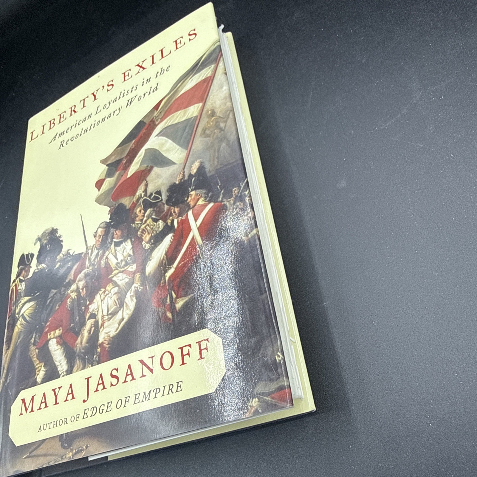 Liberty’s Exiles: American Loyalists in the Revolutionary World, Jasanoff, Maya,