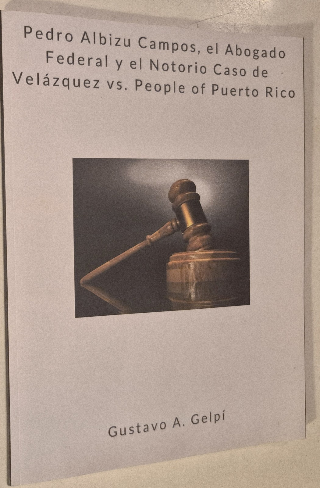 Pedro Albizu Campos, el Abogado Federal y el Notorio Caso de Velázquez vs. Peo..
