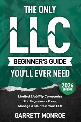 The Only LLC Beginners Guide You’ll E… by Monroe, Garrett Paperback / softback