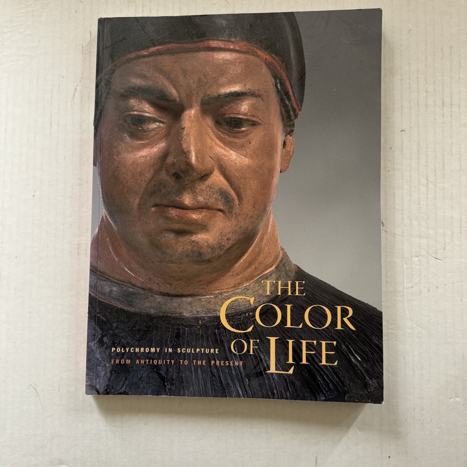 The Color of Life: Polychromy in Sculpture from Antiquity to the Present by pap