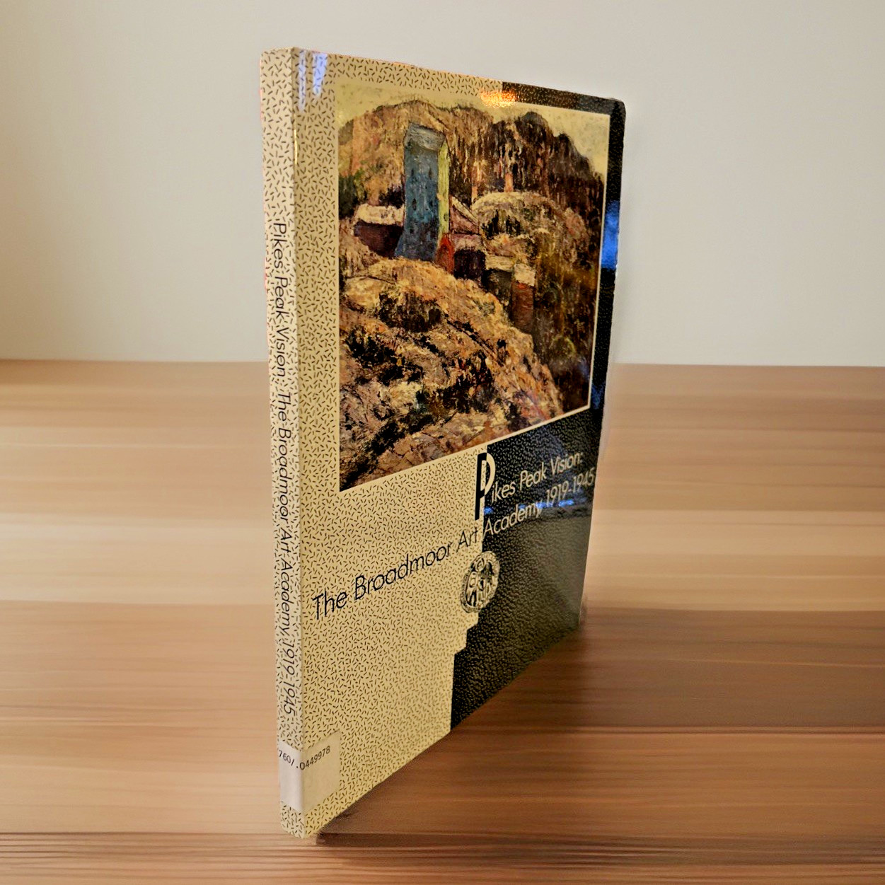 Pikes Peak Vision ~ Broadmoor Art Academy ~ 1919-1945 ~ Paperback