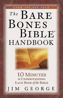 The Bare Bones Bible Ser.: The Bare Bones Bible Handbook : 10 Minutes to…