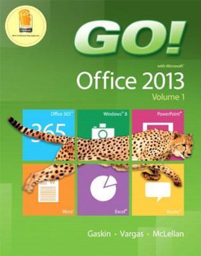 Go!: Go! With Office 2013 Vol. 1 by Carolyn E. McLellan, Alicia Vargas and…