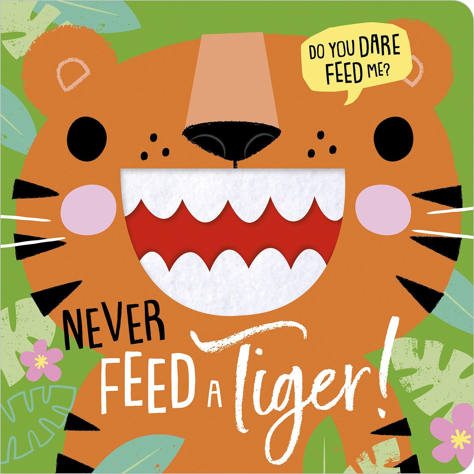 Never Feed a Tiger! – board book Greening, Rosie|Hays, Shannon