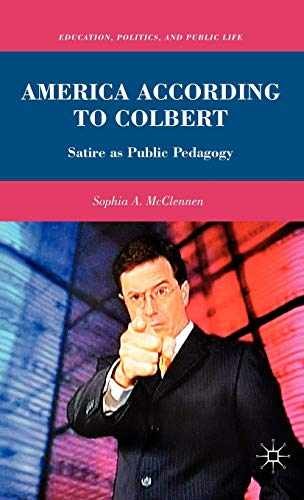 America According to Colbert: Satire as – Hardcover, by McClennen S. – Very Good