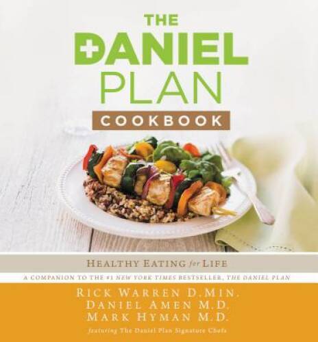The Daniel Plan Cookbook: Healthy Eating for Life – Hardcover – GOOD