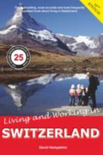 Living and Working in Switzerland: A Survival Handbook by David Hampshire