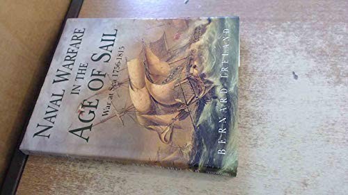 Naval Warfare in the Age of Sail – War at Sea 1756-1815 by Ireland, B. Hardback