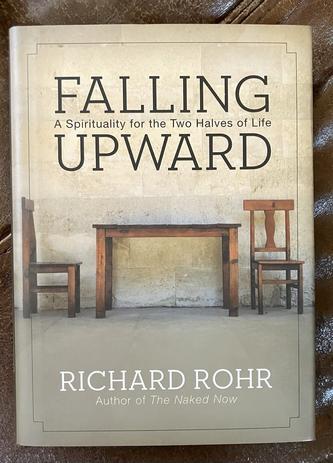 Falling Upward: A Spirituality for the Two Halves of Life hardback, Richard Rohr