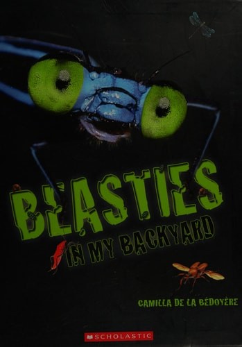 Beasties In My Backyard by Camilla De La Bedoyere, Good Book
