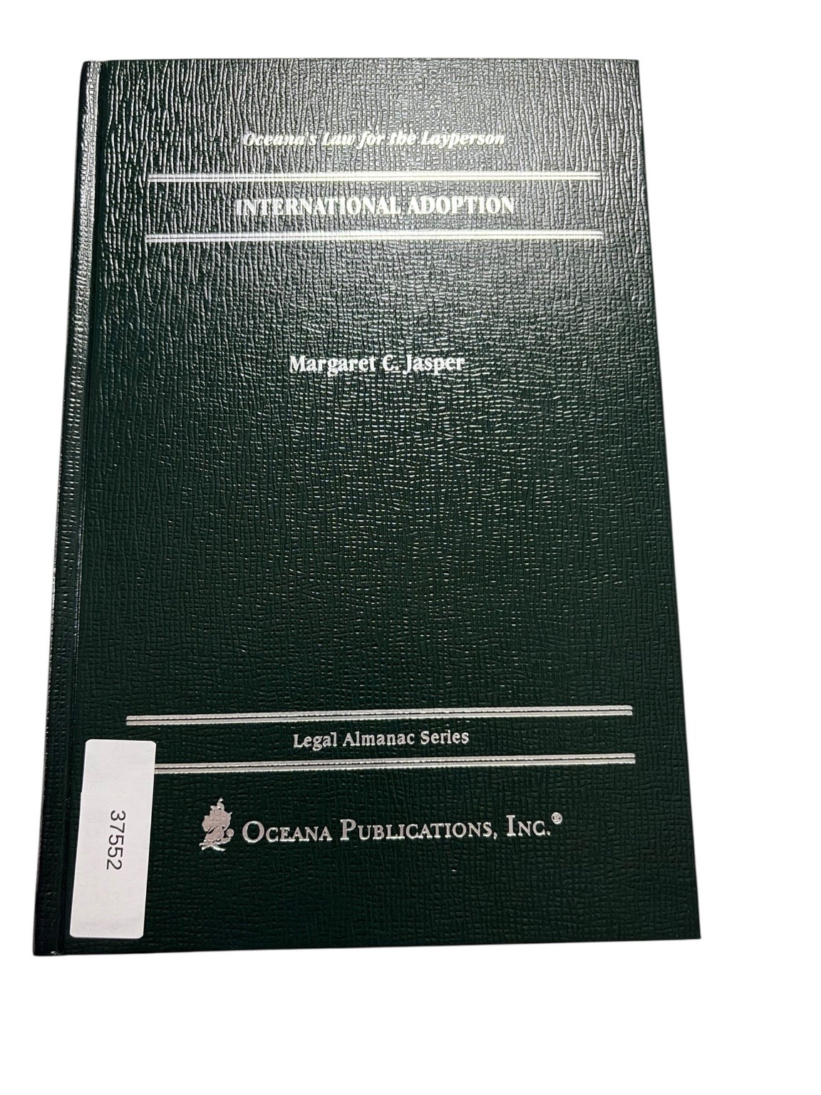 International Adoption Margaret C. Jasper 2003 Law for the Layperson Oceana